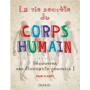 La vie secrète du corps humain