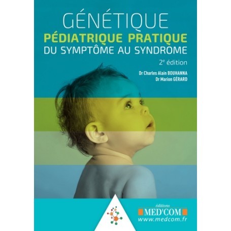 Génétique pédiatrique pratique - Du symptôme au syndrome