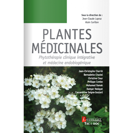 Plantes médicinales, Tome 1 - Phytothérapie clinique intégrative et Médecine endobiogénique