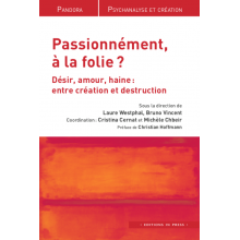 Passionnément, à la folie ?