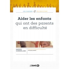 Aider les enfants qui ont des parents en difficulté