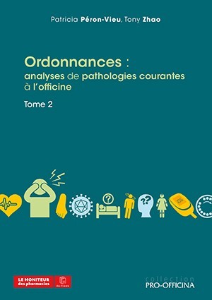 Ordonnances : analyse de pathologies courantes à l'officine, tome 2