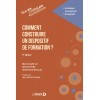 Comment construire un dispositif de formation ?