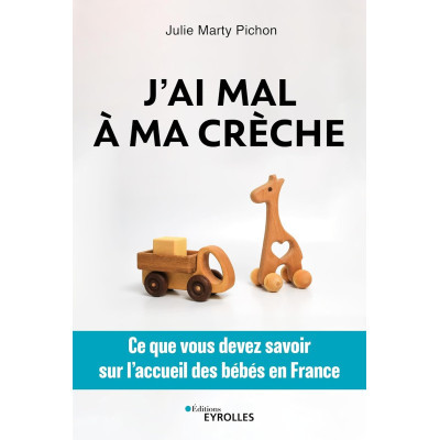 J'ai mal à ma crèche: Ce...