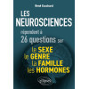 Les neurosciences répondent à 26 questions sur le sexe, le genre, la famille, les hormones