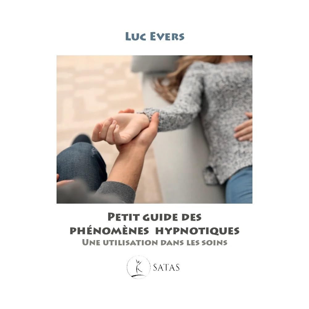 Petit guide des phénomènes hypnotiques: Une utlisation dans les soins