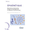 Epigénétique: Mécanismes moléculaires, biologie du développement et réponses