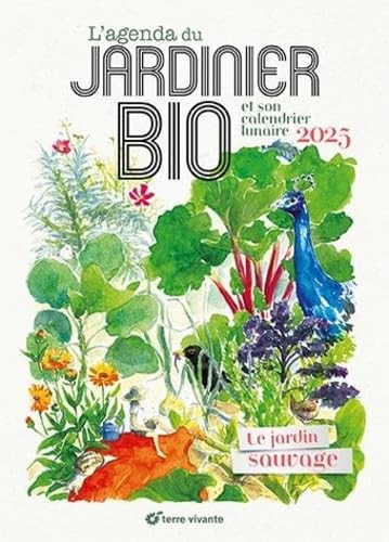 L'Agenda du jardinier bio 2025: le jardin sauvage