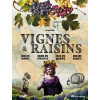 Vignes et raisins: Tous les savoirs, toutes les histoires, tous les pouvoirs, tous les espoirs…