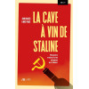 La cave à vin de Staline