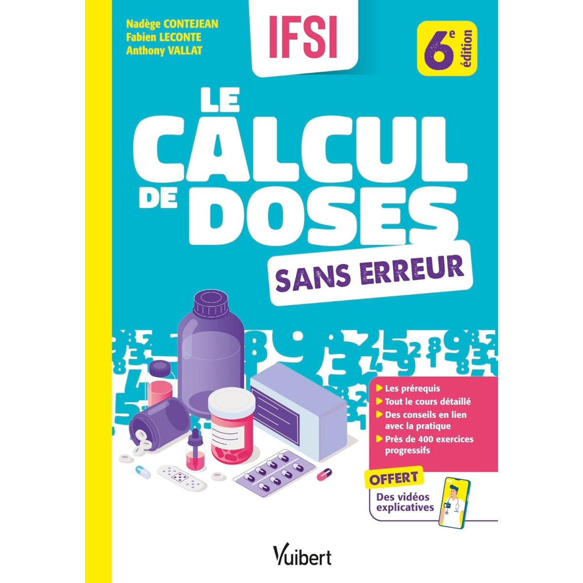 Le calcul de doses sans erreur: Le cours et l'entraînement par niveaux de difficulté pour réussir les UE 2.11 et 4.4