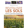 Revitaliser les sols - Diagnostic, fertilisation, nutriprotection