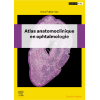 Atlas anatomoclinique en Ophtalmologie