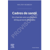 Cadres de santé: Organiser, accompagner et évaluer la relation de soin