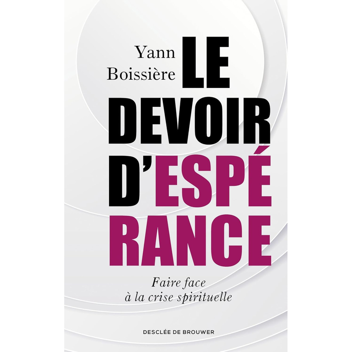 Le devoir d'espérance : Faire face à la crise spirituelle