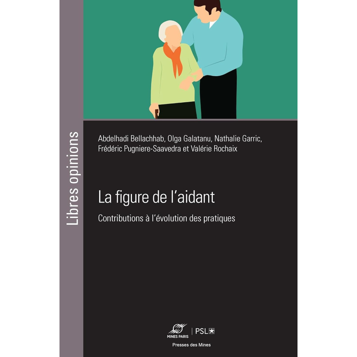 La figure de l'aidant - Contributions à l'évolution des pratiques