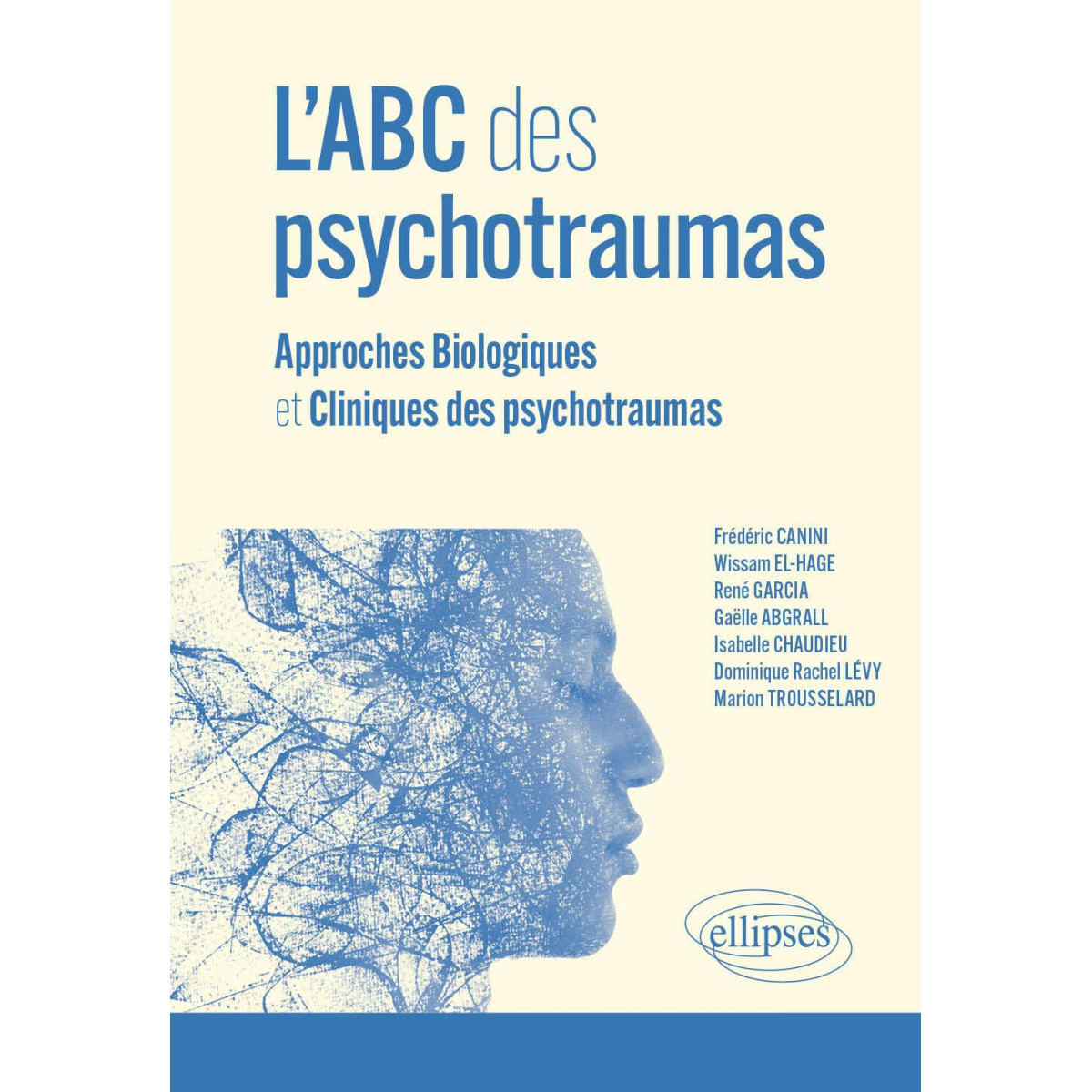 L'ABC des psychotraumas - Approches Biologiques et Cliniques des psychotraumas