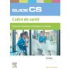 Guide du CS - Cadre de Santé - Toutes les connaissances théoriques et pratiques