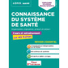 Connaissance du système de santé - Cours et entraînement en 40 fiches - Organisation,