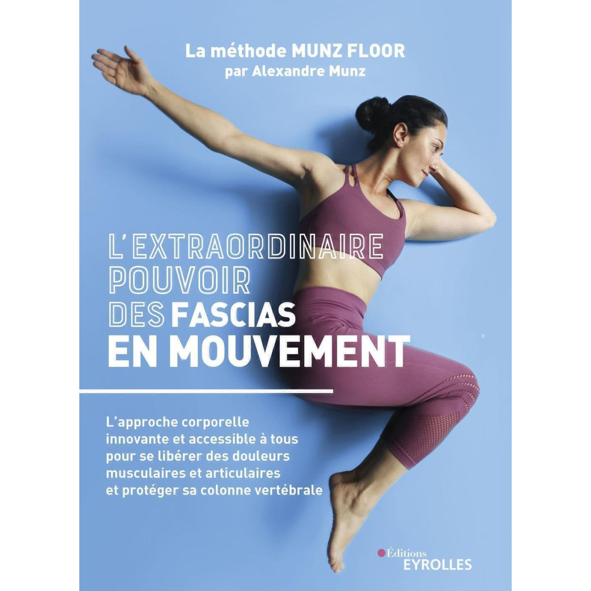 L'extraordinaire pouvoir des fascias en mouvement