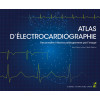 Atlas d’électrocardiographie - Reconnaître l’électrocardiogramme par l’image