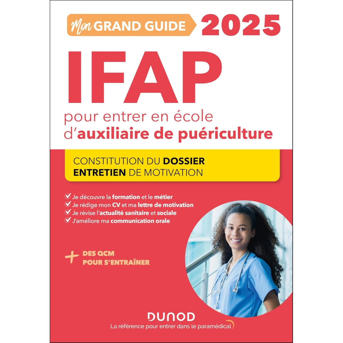 Mon grand guide IFAP pour entrer en école d'auxiliaire de puériculture - Constitution du dossier, entretien de motivation