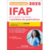 Mon grand guide IFAP pour entrer en école d'auxiliaire de puériculture - Constitution du dossier, entretien de motivation