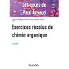 Exercices résolus de chimie organique - Les cours de Paul Arnaud