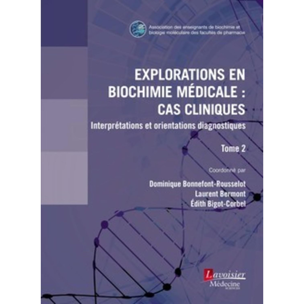 Explorations en biochimie médicale : cas cliniques - Tome 2