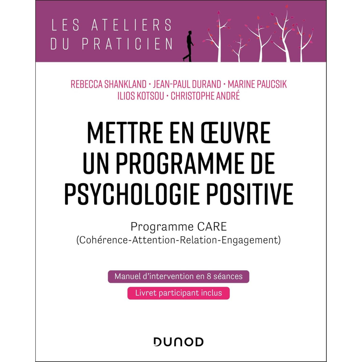 Mettre en œuvre un programme de psychologie positive - Programme CARE (Cohérence-Attention-Relation-Engagement)