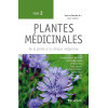 Plantes médicinales - Tome 2, De la plante à la clinique intégrative