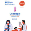 ECOS Oncologie : 20 dossiers pour maîtriser l'Oncologie aux ECOS