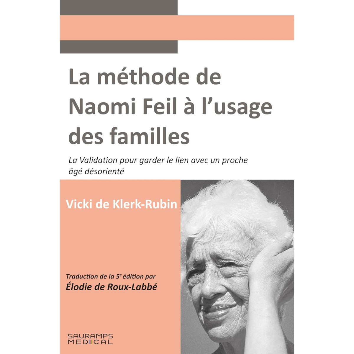 La méthode de Naomi Feil à l'usage des familles - La validation pour garder le lien avec un proche âgé désorienté