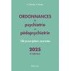 Ordonnances en Psychiatrie et Pédopsychiatrie - 128 prescriptions courantes - 5e édition