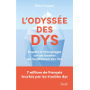 L'Odyssée des Dys - Enquête et témoignages sur ces troubles qui bouleversent des vies