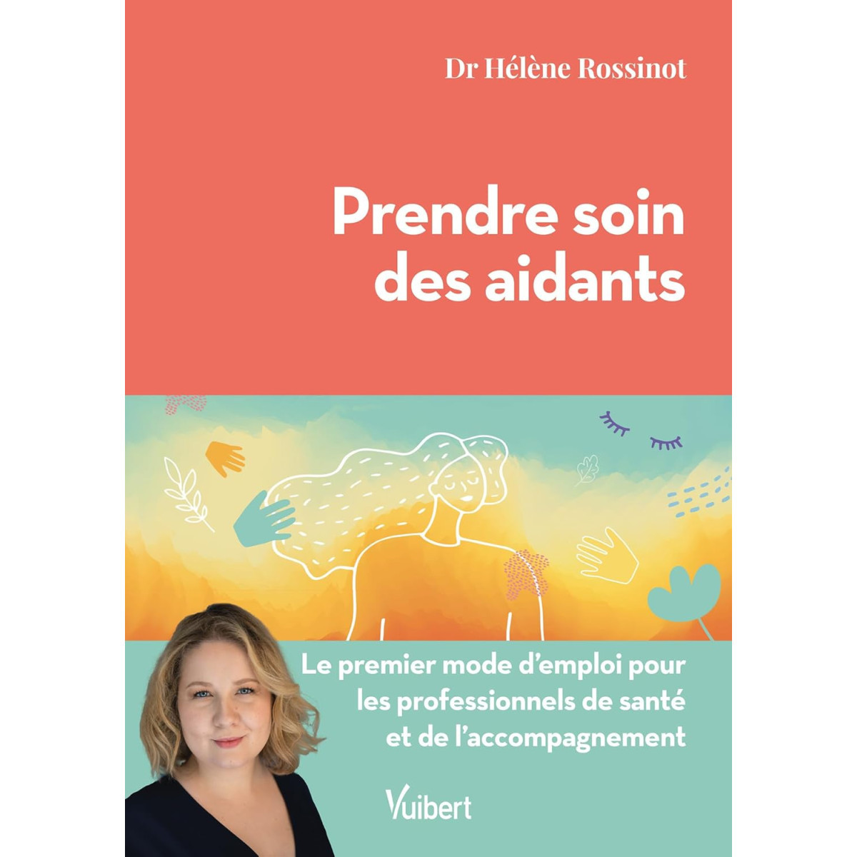 Prendre soin des aidants : Le premier mode d'emploi pour les professionnels de santé et de l’accompagnement