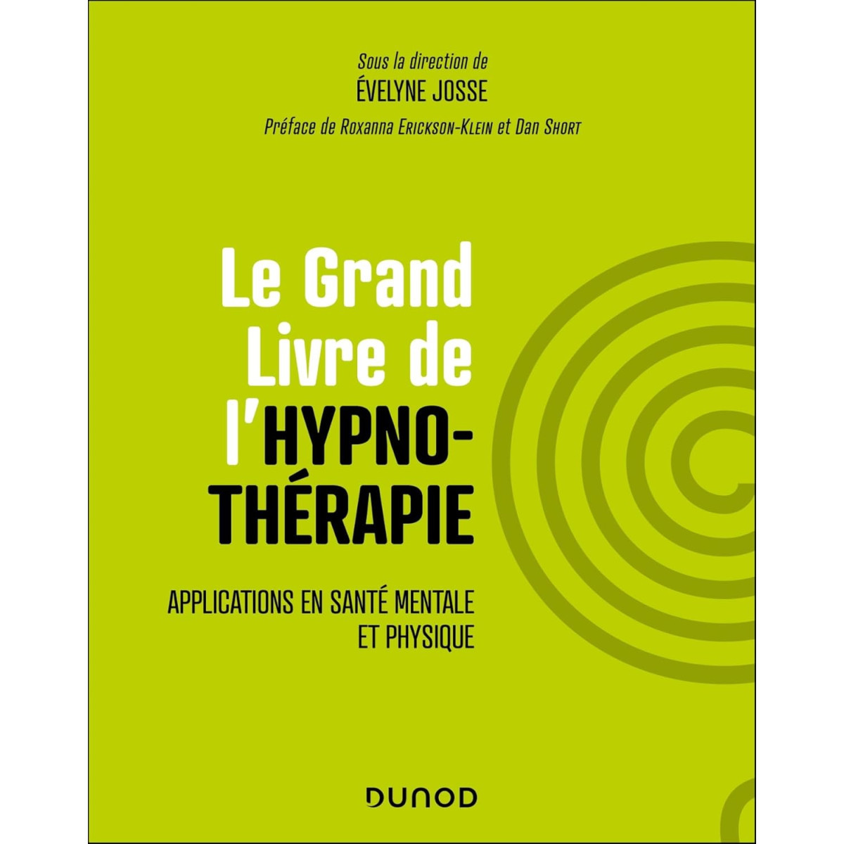 Le Grand Livre de l'hypnothérapie: Applications en santé mentale et physique