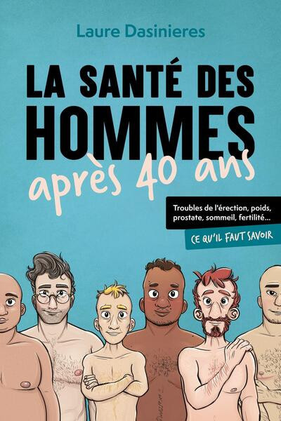 La santé des hommes après 40 ans : prostate, poids, sommeil, fertilité, libido : ce qu'il faut savoir