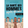 La santé des hommes après 40 ans : prostate, poids, sommeil, fertilité, libido : ce qu'il faut savoir