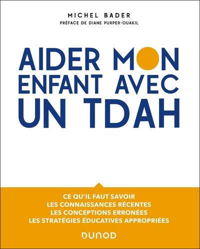 Aider mon enfant avec un TDAH - Ce qu'il faut savoir, les connaissances récentes, les conceptions erronés, les stratégies