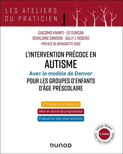 L'intervention précoce en autisme - Avec le modèle de Denver pour les groupes d'enfants d'âge préscolaire