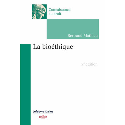 La bioéthique. 2e éd.