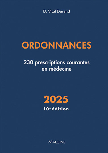 Ordonnances 2025, 10e éd. - 230 prescriptions courantes en Médecine