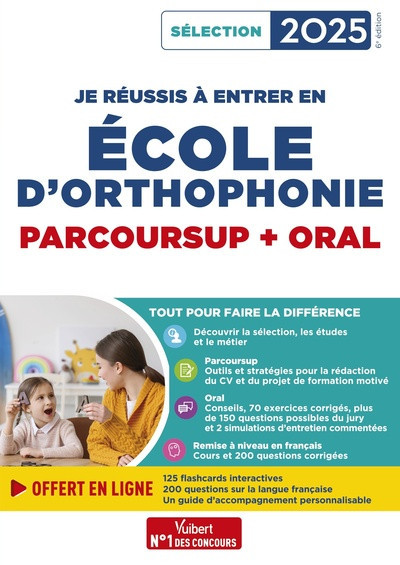 Je réussis mon entrée en école d'Orthophonie: Parcoursup et oral 2025