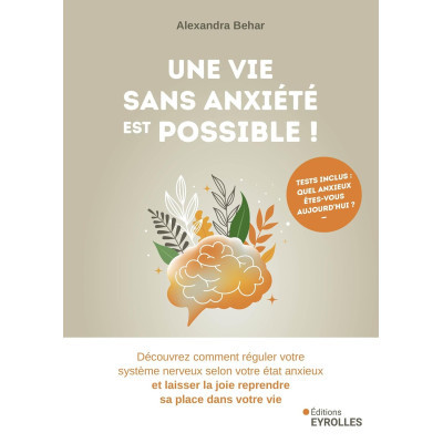 Une vie sans anxiété est...