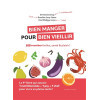 Bien manger pour bien vieillir - 100 recettes faciles, santé & plaisir !