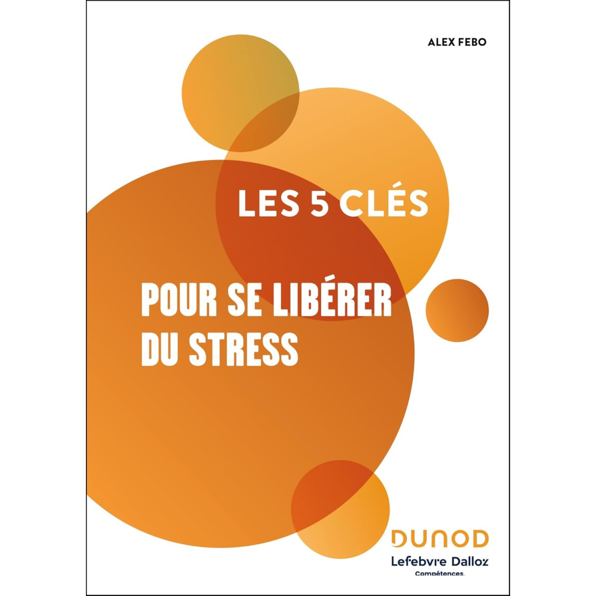 Les 5 clés pour se libérer du stress