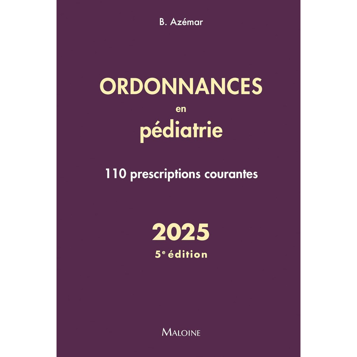 Ordonnances en Pédiatrie - 110 prescriptions courantes