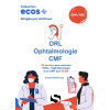 Ecos ORL - Ophtalmologie - CMF : 20 dossiers pour maîtriser l'ORL, l'Ophtalmologie et la CMF aux ECOS