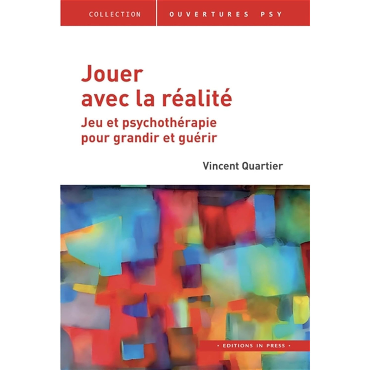 Jouer avec la réalité - Jeu et psychothérapie pour grandir et guérir